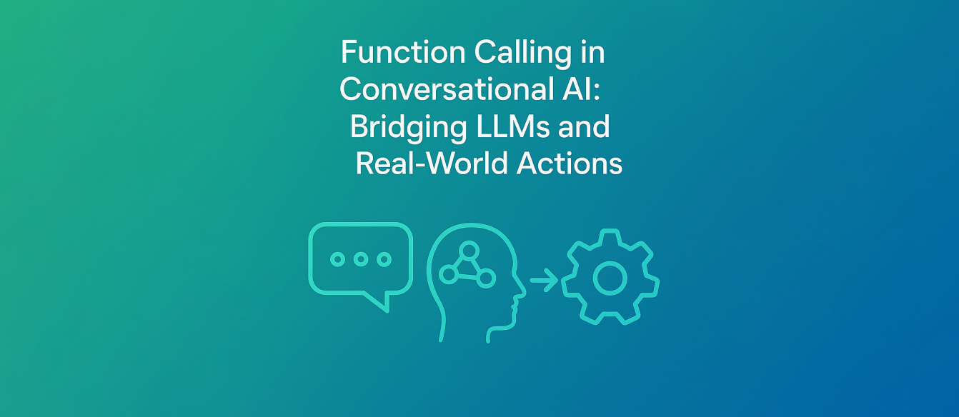 Function Calling in Conversational AI: Bridging LLMs and Real-World Actions