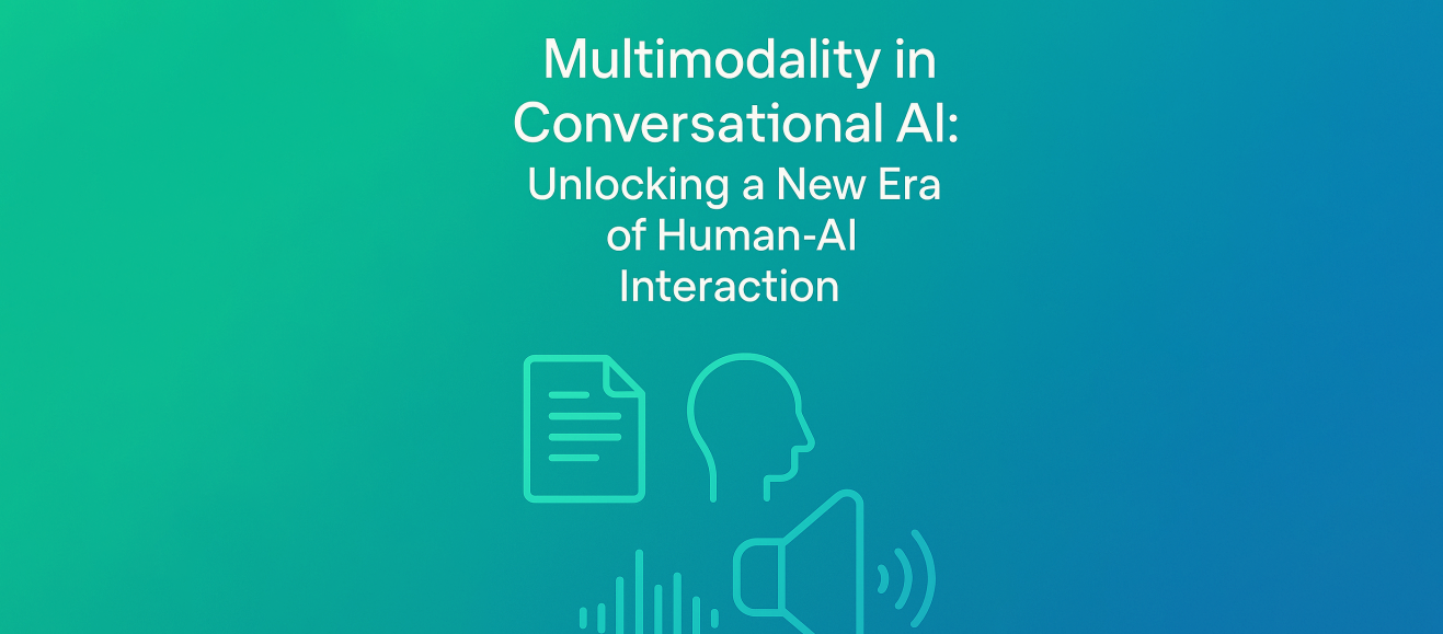 Multimodality in Conversational AI: Unlocking a New Era of Human-AI Interaction